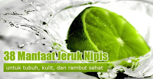 Manfaat Jeruk Nipis Untuk Kecantikan dan Kesehatan